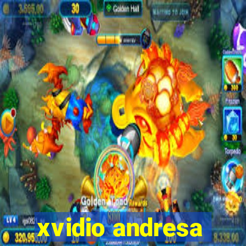 xvidio andresa